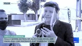 Paulo Gomes entrou em ação para resolver problema com mecânico que "enrolou" casal