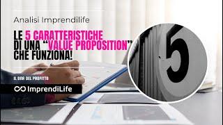 014 Le 5 caratteristiche di una “Value Proposition” che funziona! - Analisi Imprendilife