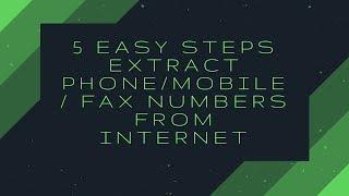 5 Easy Steps Extract Phone/MOBILE/ FAX numbers from internet