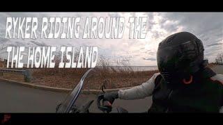 RYKER RIDING AROUND THE HOME ISLAND