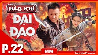 The Mighty Blade - Episode 22 | The Best Anti - Japanese Action Movie | PhimTV 365