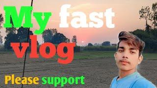 my fast vlog || my fast vlog viral || my fast vlog today