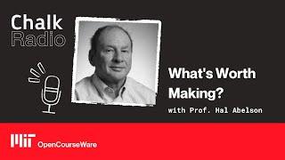 What's Worth Making? with Prof. Hal Abelson