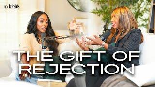 EP 49:The Gift of Rejection (Ft. Nona Jones)