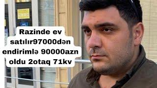 Razinde ev satılır 97mindən endirilib 90minə