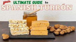 Spanish Turrón: Your Ultimate Guide