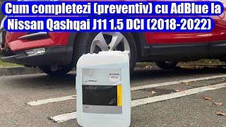 Cum completezi (preventiv) cu AdBlue la Nissan Qashqai J11 1.5 DCI (2018-2022)