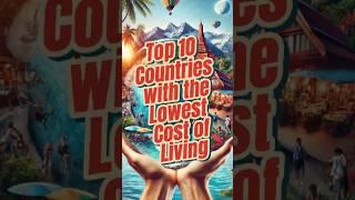 Top 10 Cheapest Countries to Live In | Budget Friendly Living #quiztic