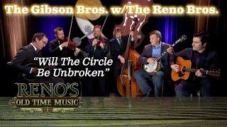 The Gibson Bros. with The Reno Bros. WILL THE CIRCLE