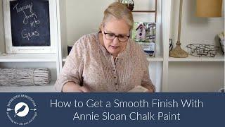 How to Get a Smooth Finish With Annie Sloan Chalk Paint