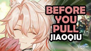 OVERHATED OR JUSTIFIED? | Jiaoqiu Before You Pull - Honkai: Star Rail