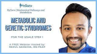 USMLE Step 1: Metabolic and Genetic Syndromes