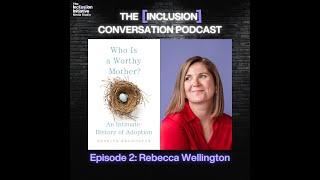 The [Inclusion] Conversation with Rebecca Wellington, PhD