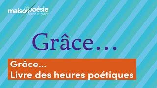 Grâce… Livre des heures poétiques, anthologie de poésie