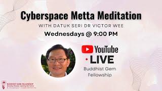 [27 NOV 2024] CyberSpace Metta by Dr Victor Wee (Playback)