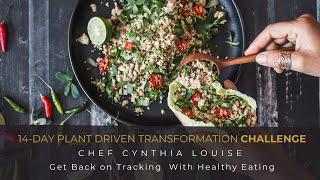 14-Day Plant Driven Transformation Challenge | Chef Cynthia Louise