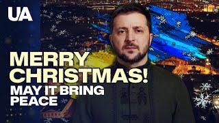 May Christmas Bring Peace to Us All – Zelenskyy