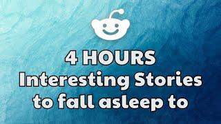 4 HOURS of Interesting Stories to Fall Asleep to | Best Reddit Stories Compilation -  Best of Reddit