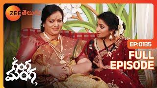 Ganga Manga - గంగ మంగ - Telugu Serial - Full Episode - 135 - Nalini, Pranavi - Zee Telugu