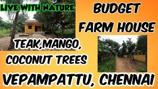 FARM HOUSE in Chennai | BUDGET Farm land Sale | Vepampattu