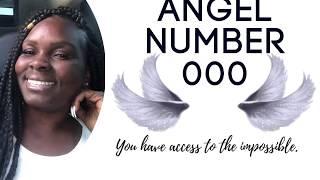 Angel Number 000:: You Have Access To The Impossible. #angelnumbers