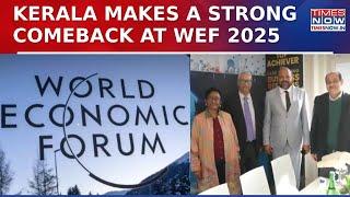 Kerala Makes a Strong Comeback At World Economic Forum 2025 In Davos | Times Now | Latest Updates