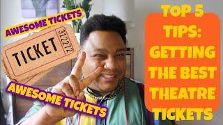 TOP 5 TIPS: How to get the BEST tickets for London West End Theatre// WANT AN AWESOME TICKET? Watch!