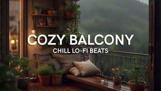 Lofi Beats and Cozy Balcony - music to chill/relax/sleep/study/meditate