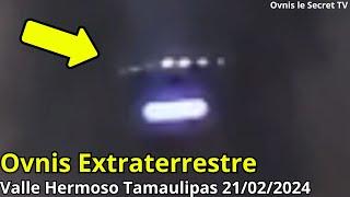 Ovnis Extraterrestre Valle Hermoso Tamaulipas 21/02/2024