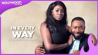 In Every Way - Frederick Leonard, Lota Chukwu, Emem Ufot and Paschaline Alex Full Movie