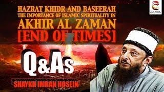 Q&As - Hazrat Khidr and Baseerah | Shaykh Imran Hosein