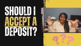 Home Care Series: Should I accept a Deposit?