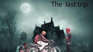 The last trip.// harsh randhawa // aman // sandeep gill//