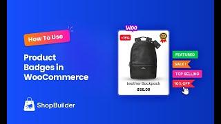 How to Enable Product Badges in WooCommerce with Shopbuilder Plugin