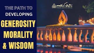 The Path to Developing Generosity, Morality and Wisdom | Friday Dhamma | 16 Aug 2024