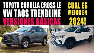 VW TAOS TRENDLINE 2024 VS TOYOTA COROLLA CROSS LE 2024  VERSIONES BÁSICAS 