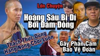 Đoàn Bộ Hành Sư Minh Tuệ sáng nay rối như cái chợ trời,HOàng Sáu tv bị dí đám đông gây phản cảm