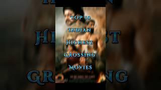 Top 10 indian Highest Grossing Movies #shorts #youtubeshorts #top10