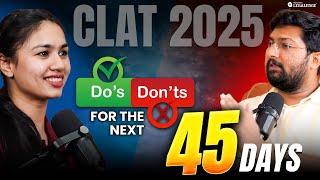 CLAT 2025: Must Do's and Don'ts for the Next 45 Days | Complete Study & Activity Schedule