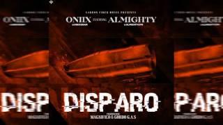 Almighty Ft Oniix - Disparo [Official Audio]