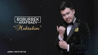 Boburbek Arapbaev - Maktabim (Music)