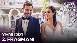 Güzel Aşklar Diyarı 2. Fragmanı - Çok Yakında Kanal D'de!