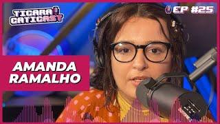 AMANDA RAMALHO - TICARACATICAST | EP 25