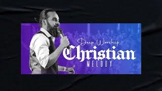 DEEP WORSHIP II  Christian Worship Medley 2 | Worship for Spiritual healing ️‍🩹 | Deep worship