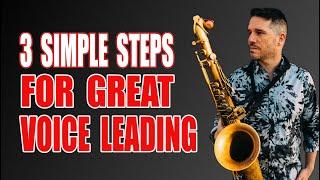 3 SIMPLE STEPS FOR GREAT VOICE LEADING