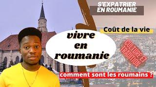 Ce qu’il faut savoir sur la vie en Roumanie  | vivre en Roumanie