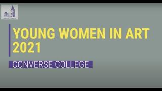 Young Women in Art 2021, Converse College, Milliken Gallery