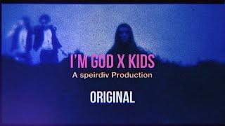 I'm God x Kids Original