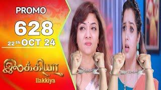 Ilakkiya today promo 628 review / 22.10.2024 / Ilakkiya serial 628 review