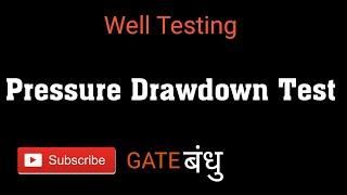 Pressure Drawdown Test | Well Testing | Dr. Sumit kumar